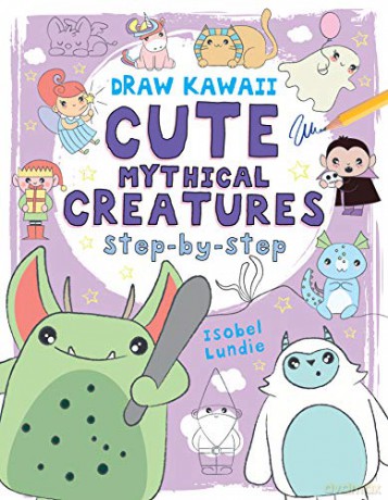 Draw Kawaii: Cute Creatures: Step-By-Step - Isobel Lundie [KSIĄŻKA]