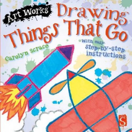 Drawing Things That Go: With Easy Step-by-Step Instructions (Art Works) - Scrace Carolyn [KSIĄŻKA]