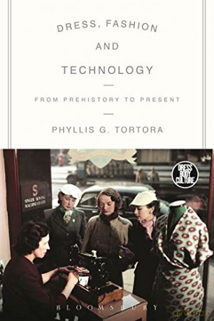 Dress, Fashion and Technology: From Prehistory to the Present (Dress, Body, Culture) - Phyllis G. Tortora [KSIĄŻKA]