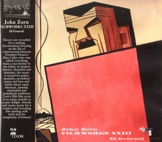 John Zorn: John Zorn: Filmworks XXIII: el General [CD]