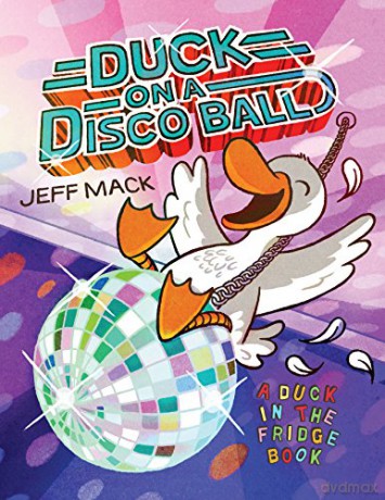 Duck on a Disco Ball (A Duck in the Fridge Book) - Jeff Mack [KSIĄŻKA]