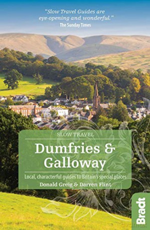 Dumfries and Galloway (Slow Travel): Local, characterful guides to Britain's Special Places (Bradt Travel Guides (Slow Travel series)) - Donald Greig [KSIĄŻKA]