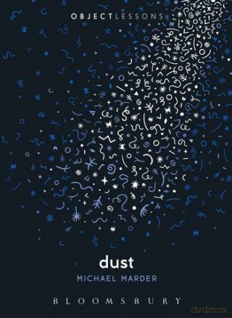 Dust (Object Lessons) - Michael Marder [KSIĄŻKA]