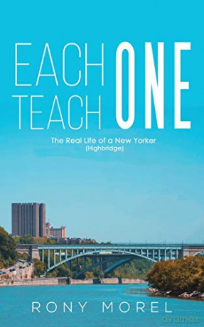 Each One Teach One: The Real Life of a New Yorker (Highbridge) - Rony Morel [KSIĄŻKA]