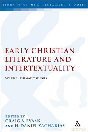 Early Christian Literature and Intertextuality: Volume 1: Thematic Studies (The Library of New Testament Studies) - Craig A. Evans [KSIĄŻKA]