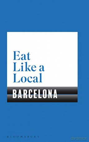 Eat Like a Local BARCELONA - Bloomsbury [KSIĄŻKA]