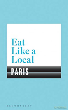 Eat Like a Local PARIS - Bloomsbury [KSIĄŻKA]