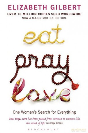 Eat, Pray, Love: One Woman's Search for Everything - Elizabeth Gilbert [KSIĄŻKA]