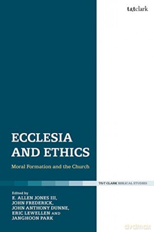 Ecclesia and Ethics: Moral Formation and the Church - Edward Allen Jones III [KSIĄŻKA]