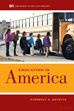 Education in America (Sociology in the Twenty-First Century): 3 - Kimberly A. Goyette [KSIĄŻKA]