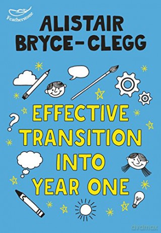Effective Transition into Year One (Learning Activities for Early Years) - Alistair Bryce-Clegg [KSIĄŻKA]