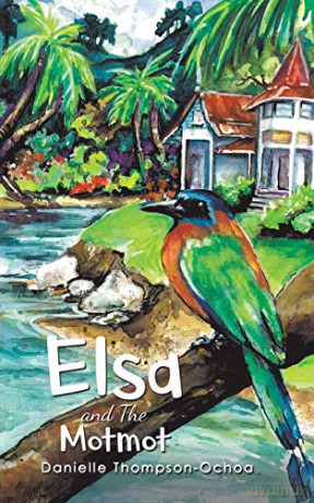 Elsa and The Motmot - Danielle Thompson-Ochoa [KSIĄŻKA]