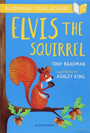 Elvis the Squirrel: A Bloomsbury Young Reader: Gold Book Band (Bloomsbury Young Readers) - Tony Bradman [KSIĄŻKA]