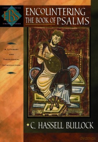 Encountering the Book of Psalms: A Literary and Theological Introduction (Encountering Biblical Studies) - C. Hassell Bullock [KSIĄŻKA]