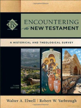 Encountering the New Testament: A Historical and Theological Survey (Encountering Biblical Studies) - Walter A. Elwell [KSIĄŻKA]