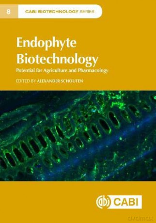 Endophyte Biotechnology: Potential for Agriculture and Pharmacology (CABI Biotechnology Series) - Dr Alexander Schouten [KSIĄŻKA]