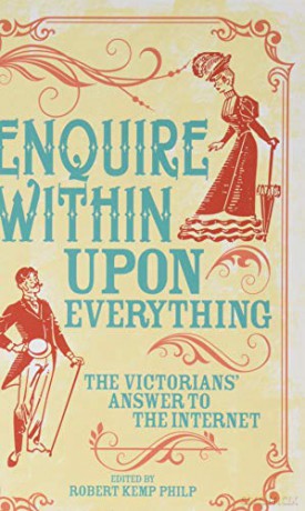 Enquire Within Upon Everything: The Book That Inspired the Internet - Robert Kemp Philip [KSIĄŻKA]