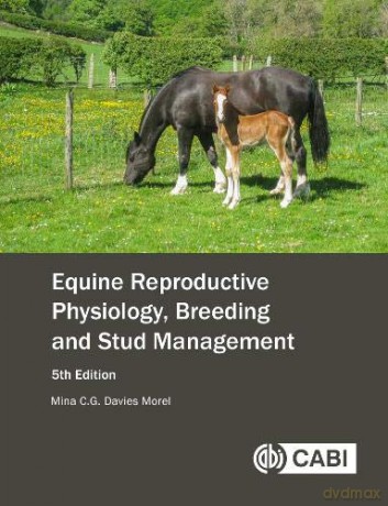 Equine Reproductive Physiology, Breeding and Stud Management - Mina C G Davies Morel [KSIĄŻKA]