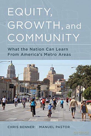 Equity, Growth, and Community: What the Nation Can Learn from America's Metro Areas - Chris Benner [KSIĄŻKA]