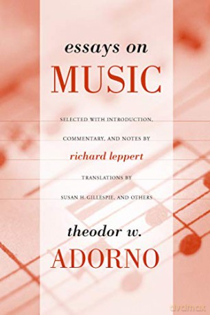 Essays on Music - Theodor Adorno [KSIĄŻKA]