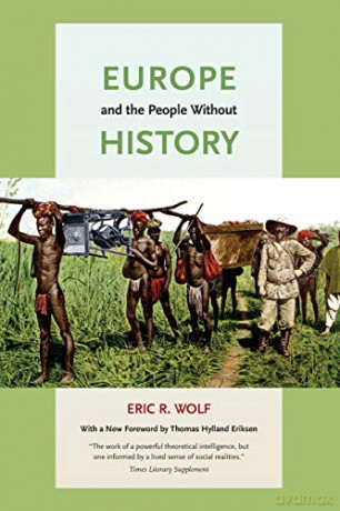 Europe and the People without History - Eric Wolf [KSIĄŻKA]