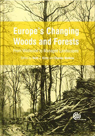 Europe's Changing Woods and Forests: From Wildwood to Managed Landscapes - Keith Kirby [KSIĄŻKA]