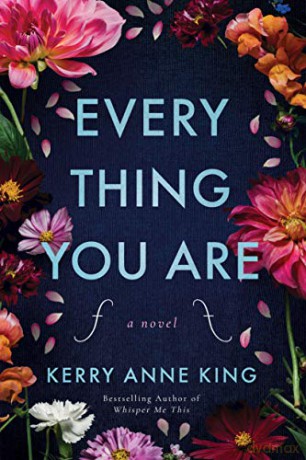 Everything You Are: A Novel - Kerry Anne King [KSIĄŻKA]
