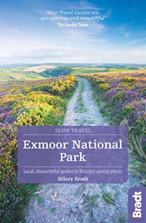 Exmoor National Park (Slow Travel): Local, Characterful Guides to Britain's Special Places (Bradt Travel Guides (Slow Travel series)) - Hilary Bradt [KSIĄŻKA]