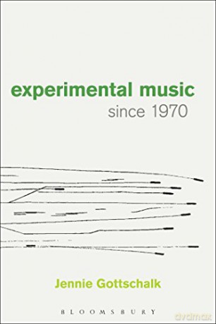 Experimental Music Since 1970 - Jennie Gottschalk [KSIĄŻKA]