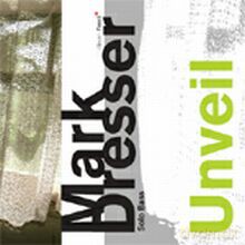 Mark Dresser: Unveil [CD]