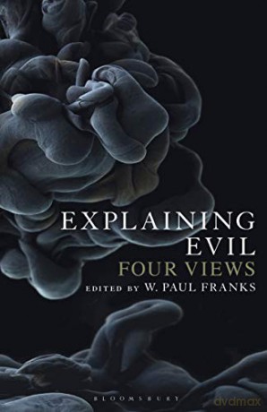 Explaining Evil: Four Views - W. Paul Franks [KSIĄŻKA]