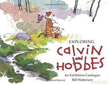 Exploring Calvin and Hobbes: An Exhibition Catalogue - Bill Watterson [KSIĄŻKA]