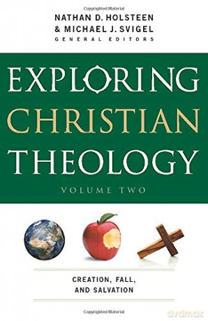 Exploring Christian Theology: Creation, Fall, and Salvation: 2 - Michael J. Svigel [KSIĄŻKA]