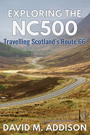 Exploring the NC500: Travelling Scotland's Route 66 - David M. Addison [KSIĄŻKA]