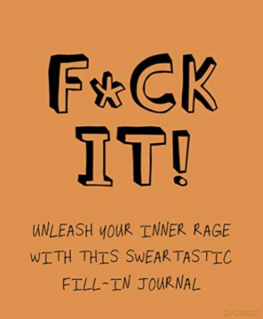 F*ck It!: Unleash your inner rage with this sweartastic fill-in journal! - Studio Press [KSIĄŻKA]