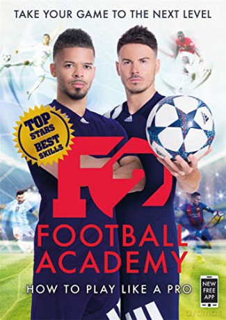 F2: Football Academy: Take Your Game to the Next Level (Skills Book 2) - The F2 [KSIĄŻKA]