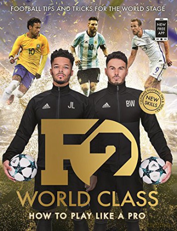 F2: World Class: Football Tips and Tricks For The World Stage (Skills Book 3) - The F2 [KSIĄŻKA]