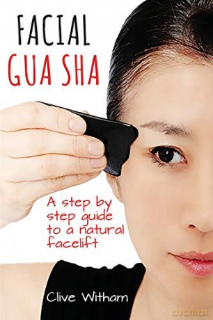 Facial Gua Sha: A Step-by-step Guide to a Natural Facelift - Clive Witham [KSIĄŻKA]