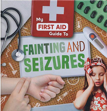 Fainting and Seizures (My First Aid Guide To...) - Joanna Brundle [KSIĄŻKA]