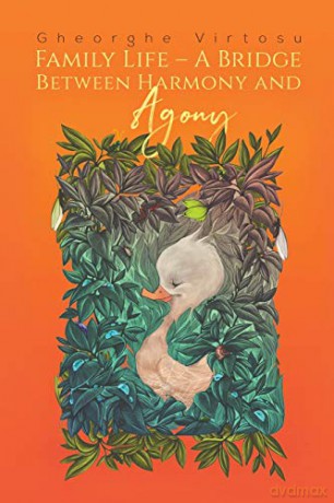Family Life- A Bridge Between Harmony and Agony - Gheorghe Virtosu [KSIĄŻKA]