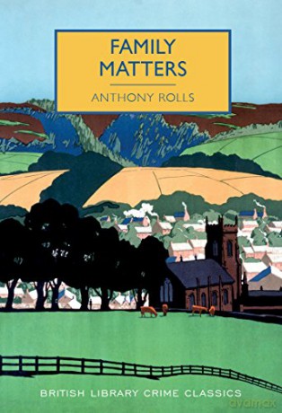 Family Matters (British Library Crime Classics) - Anthony Rolls [KSIĄŻKA]