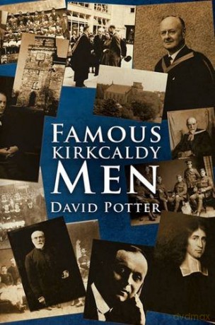 Famous Kirkcaldy Men - David Potter [KSIĄŻKA]