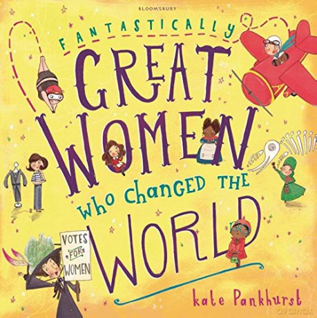Fantastically Great Women Who Changed The World: 1 - Kate Pankhurst [KSIĄŻKA]