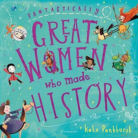 Fantastically Great Women Who Made History - Kate Pankhurst [KSIĄŻKA]