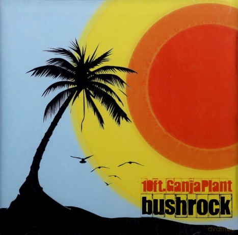 10 Ft. Ganja Plant: Bush Rock [CD]
