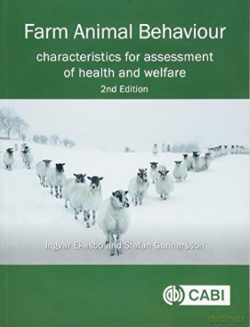 Farm Animal Behaviour: Characteristics for Assessment of Health and Welfare - Ingvar Ekesbo [KSIĄŻKA]