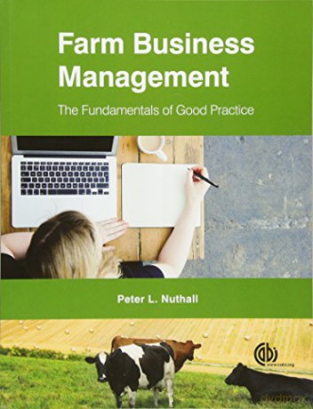 Farm Business Management: The Fundamentals of Good Practice - Peter Nuthall [KSIĄŻKA]