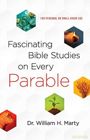 Fascinating Bible Studies on Every Parable: For Personal or Small Group Use - Marty [KSIĄŻKA]