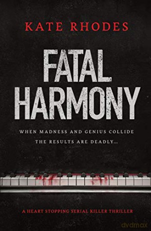 Fatal Harmony: a heart-stopping serial killer thriller - Kate Rhodes [KSIĄŻKA]
