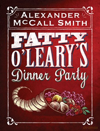 Fatty O'Leary's Dinner Party - Alexander McCall Smith [KSIĄŻKA]